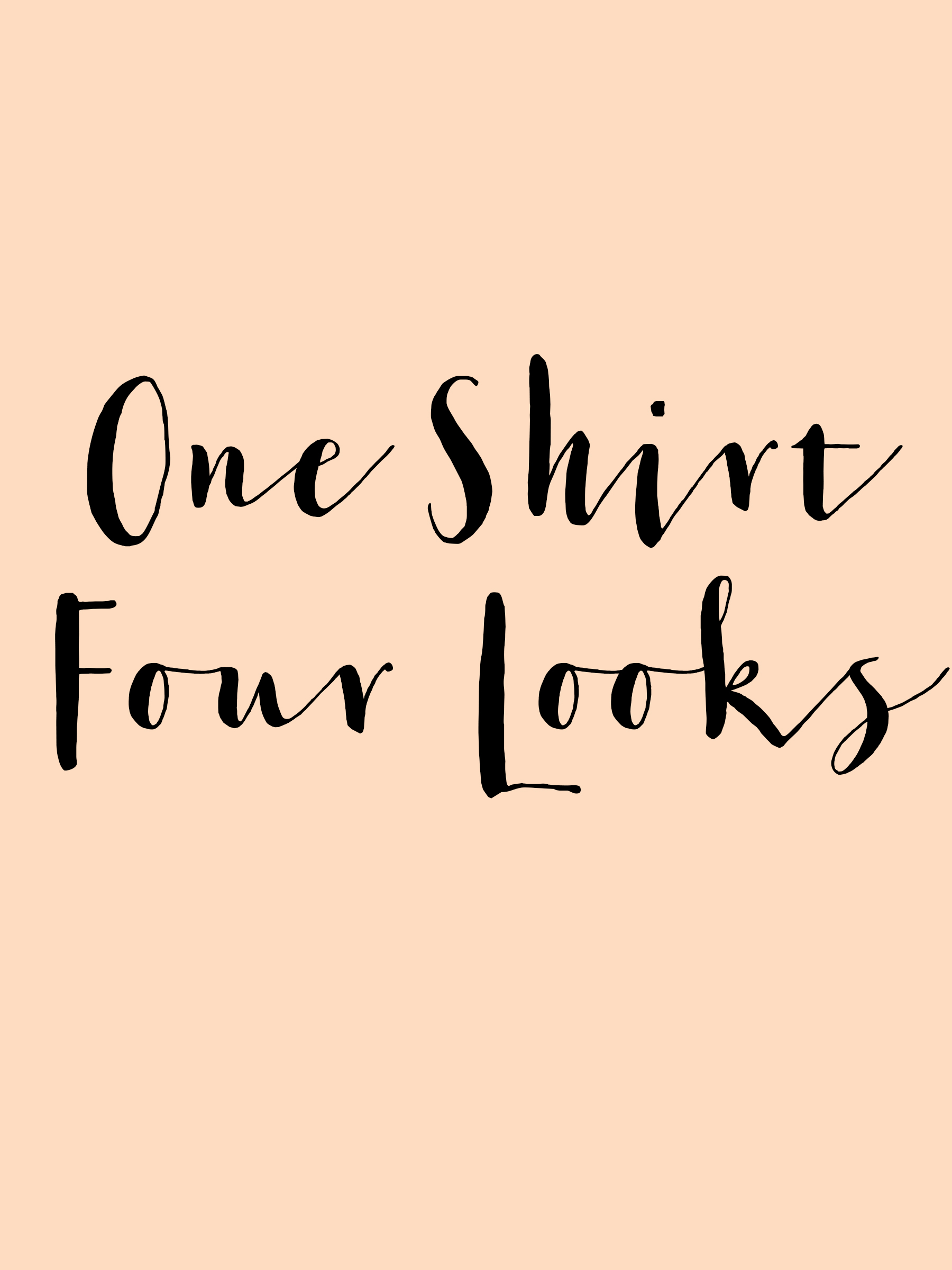 One Shirt four looks